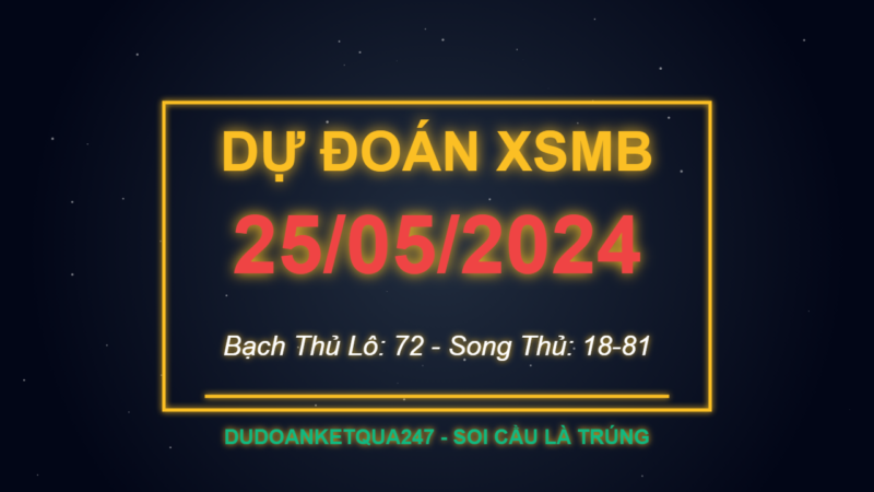 Dự Đoán XSMB Ngày 25/04/2024: Soi Cầu Cực Chuẩn & Tuyệt Kỹ Luận Số Dưới Gầm Bàn
